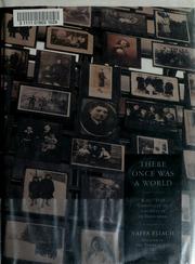 Cover of: There once was a world: a nine-hundred-year chronicle of the shtetl of Eishyshok