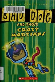 Cover of: Bad Dog and those crazy Martians