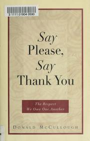 Cover of: Say please, say thank you by Donald W. McCullough