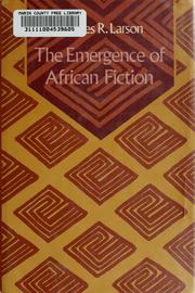 Cover of: The emergence of African fiction by Charles R. Larson
