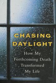 Cover of: Chasing daylight: how my forthcoming death transformed my life : a final account