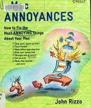 Cover of: Mac annoyances: how to fix the most annoying things about your Mac