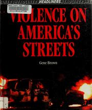 Cover of: Violence on America's streets by Gene Brown