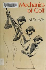 The mechanics of golf by Alex Hay