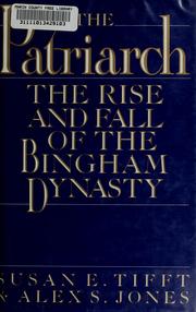 Cover of: The patriarch: the rise and fall of the Bingham dynasty