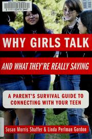 Cover of: Why girls talk -and what they're really saying: a parent's survival guide to connecting with your teen