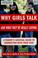 Cover of: Why girls talk -and what they're really saying