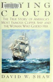 Cover of: Flying Cloud: The True Story of America's Most Famous Clipper Ship and the Woman Who Guided Her