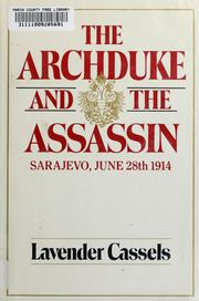 Cover of: The archduke and the assassin: Sarajevo, June 28th 1914