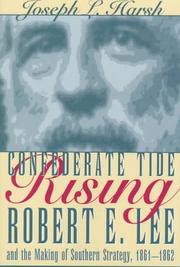 Cover of: Confederate tide rising: Robert E. Lee and the making of Southern strategy, 1861-1862