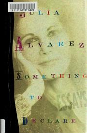Cover of: Something to declare by Julia Alvarez