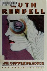 Cover of: The copper peacock, and other stories by Ruth Rendell