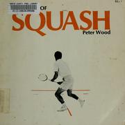 Cover of: The book of squash. by Peter Wood