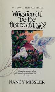 Cover of: Why should I be the first to change? by Nancy Missler