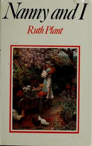 Cover of: Nanny and I by Ruth Plant