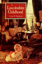 A Lincolnshire childhood by Ursula W. Brighouse