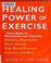 Cover of: The Healing Power of Exercise