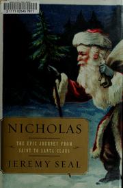 Cover of: Nicholas: the epic journey from saint to Santa Claus