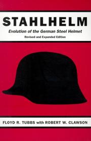 Cover of: Stahlhelm :Evolution of the German Steel Helmet by Floyd R. Tubbs, Robert W. Clawson