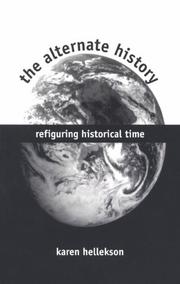 Cover of: The alternate history: refiguring historical time