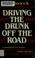 Cover of: Driving the Drunk Off the Road
