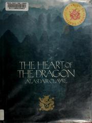 Cover of: The heart of the dragon by Alasdair Clayre