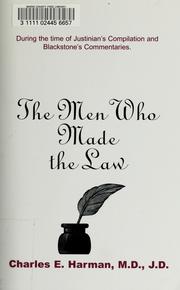Cover of: The men who made the law: during the time of Justinian's compilation and Blackstone's commentaries