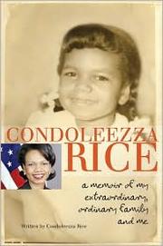 Cover of: Condoleezza Rice: A Memoir of My Extraordinary, Ordinary Family and Me by Condoleezza Rice