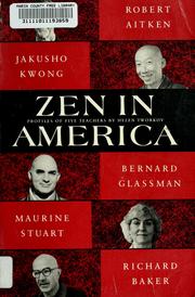Cover of: Zen in America: profiles of five teachers : Robert Aitken, Jakusho Kwong, Bernard Glassman, Maurine Stuart, Richard Baker