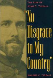 Cover of: No disgrace to my country: the life of John C. Tidball