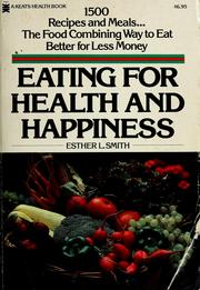 Cover of: Eating for health and happiness by Esther L. Smith