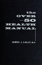 Cover of: The over fifty health manual by James J. Lally