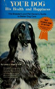 Cover of: Your dog: his health and happiness by Louis L. Vine