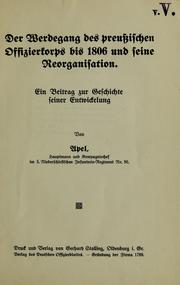 Cover of: Der Werdegang des preussischen offizierkorpsbis 1806 und seine reorganisation by Apel