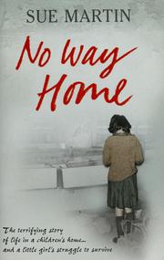 Cover of: No Way Home: The Terrifying Story of LIfe in a Children's Home and a Little Girl's Struggle to Survive