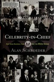 Cover of: Celebrity-in-chief by Alan Schroeder