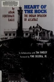 Cover of: Heart of the Rock: The Indian Invasion of Alcatraz