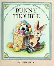 Cover of: Bunny Trouble by Hans Wilhelm