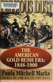 Cover of: Precious dust: the American gold rush era, 1848-1900