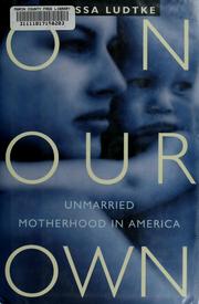 Cover of: On our own: unmarried motherhood in America