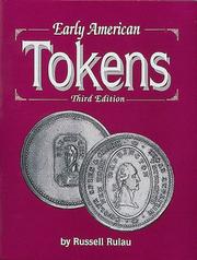 Cover of: Early American tokens: a catalog of the merchant and related tokens of colonial and early Republican America from 1700 to 1832