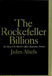 Cover of: The Rockefeller billions: the story of the world's most stupendous fortune.