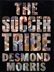 The soccer tribe by Desmond Morris