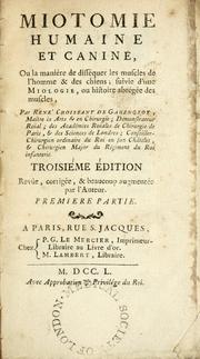 Cover of: Miotomie humaine et canine: ou, La maniére de disséquer les muscles de l'homme & des chiens; suivie d'une miologie, ou histoire abrégée des muscles