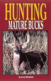 Cover of: Hunting mature bucks by Larry L. Weishuhn