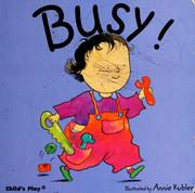 Cover of: Busy! by illustrated by Annie Kubler.