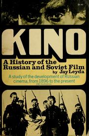 Cover of: Kino, a history of the Russian and Soviet film by Leyda, Jay