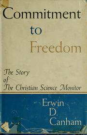 Cover of: Commitment to freedom by Erwin D. Canham