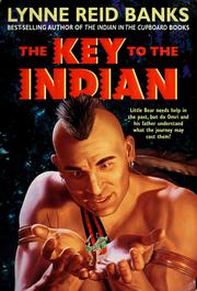Cover of: The key to the Indian by Lynne Reid Banks