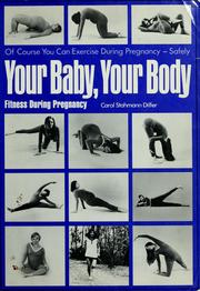 Cover of: Your baby, your body by Carol Stahmann Dilfer